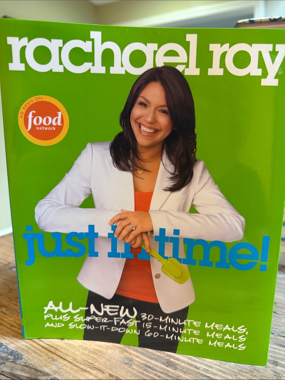 Rachel Ray Food Network Just in time! 15,30,60 min meals softcover cookbook